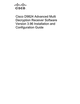 Cisco D9824 Advanced Multi Decryption Receiver Software Version 3.96 Installation and Configuration Guide