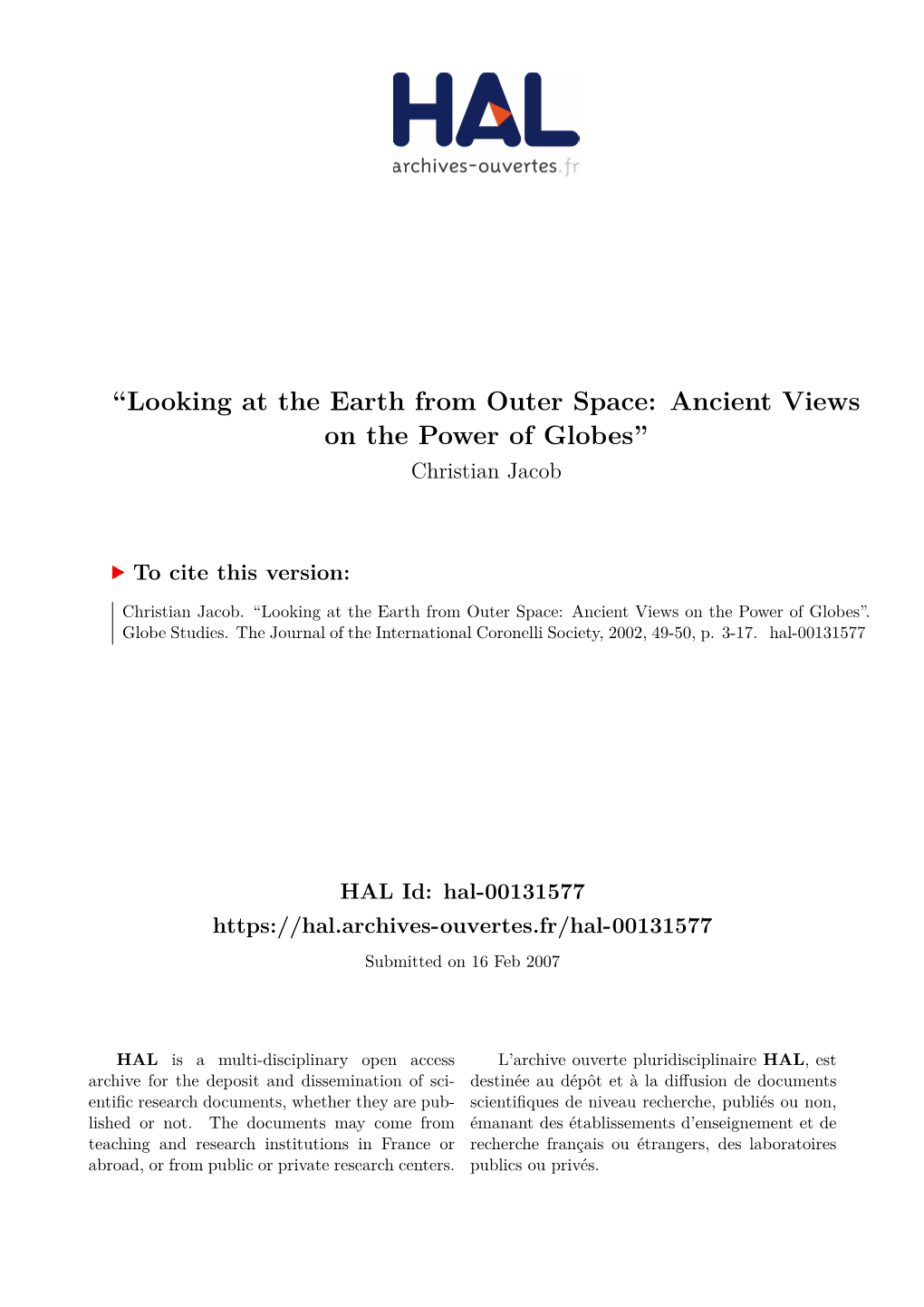 Looking at the Earth from Outer Space: Ancient Views on the Power of Globes” Christian Jacob