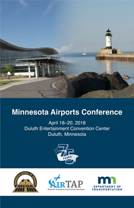 Minnesota Airports Conference April 18–20, 2018 Duluth Entertainment Convention Center Duluth, Minnesota