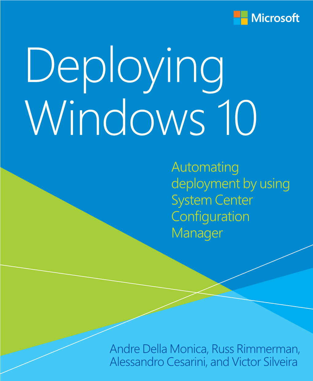 Deploying Windows 10 Automating Deployment by Using System Center Conﬁ Guration Manager