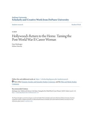 Hollywood's Return to the Home: Taming the Post-World War II Career Woman Kate Marburger Depauw University