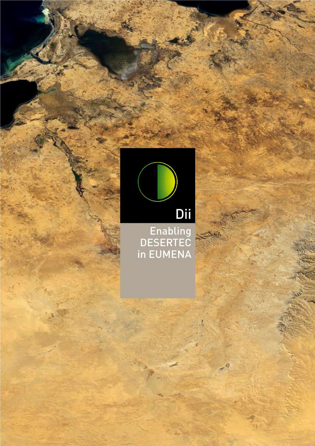 Dii – Enabling DESERTEC in EUMENA Dii – Enabling DESERTEC in EUMENA