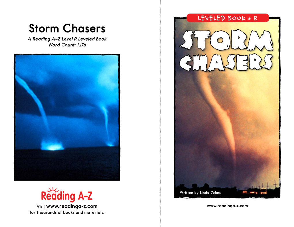 Storm Chasers a Reading A–Z Level R Leveled Book Word Count: 1,176 Storm Chasers