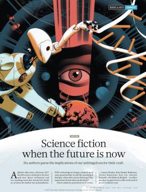Science Fiction When the Future Is Now Six Authors Parse the Implications of Our Unhinged Era for Their Craft