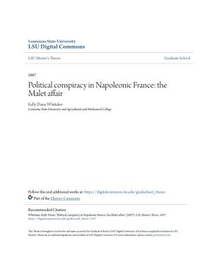 Political Conspiracy in Napoleonic France: the Malet Affair Kelly Diane Whittaker Louisiana State University and Agricultural and Mechanical College