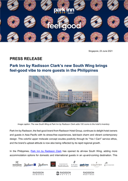 PRESS RELEASE Park Inn by Radisson Clark's New South Wing Brings Feel-Good Vibe to More Guests in the Philippines