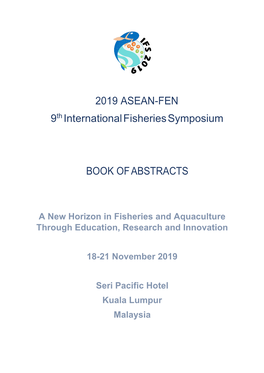 2019 ASEAN-FEN 9Th International Fisheries Symposium BOOK of ABSTRACTS