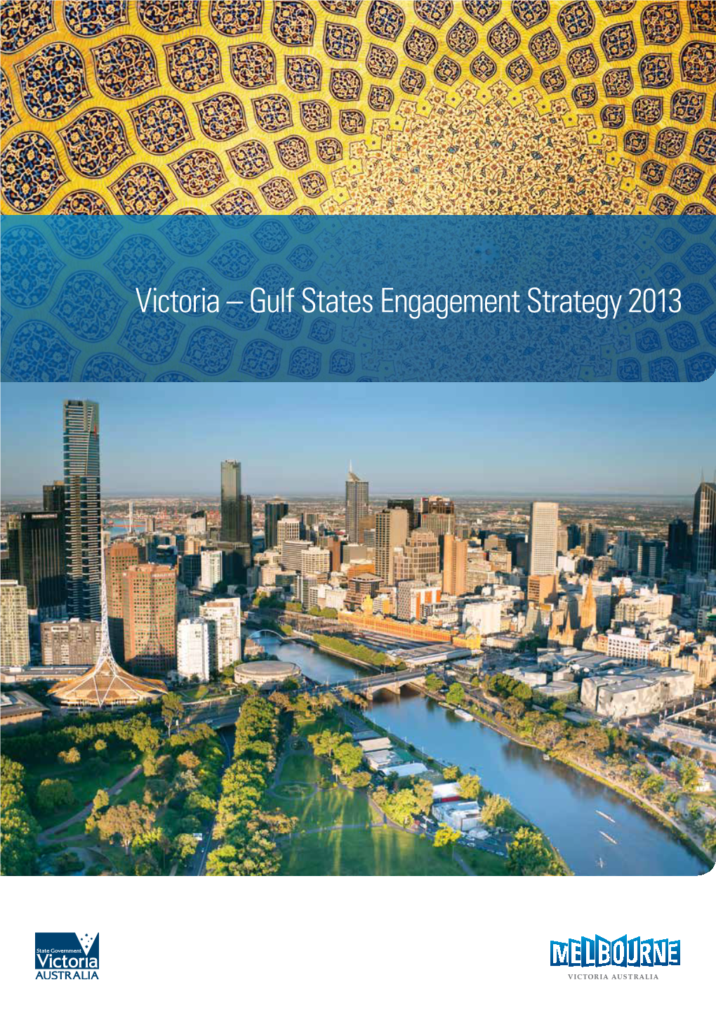 Victoria – Gulf States Engagement Strategy 2013 B Victoria – Gulf States Engagement Strategy 2013 Contents