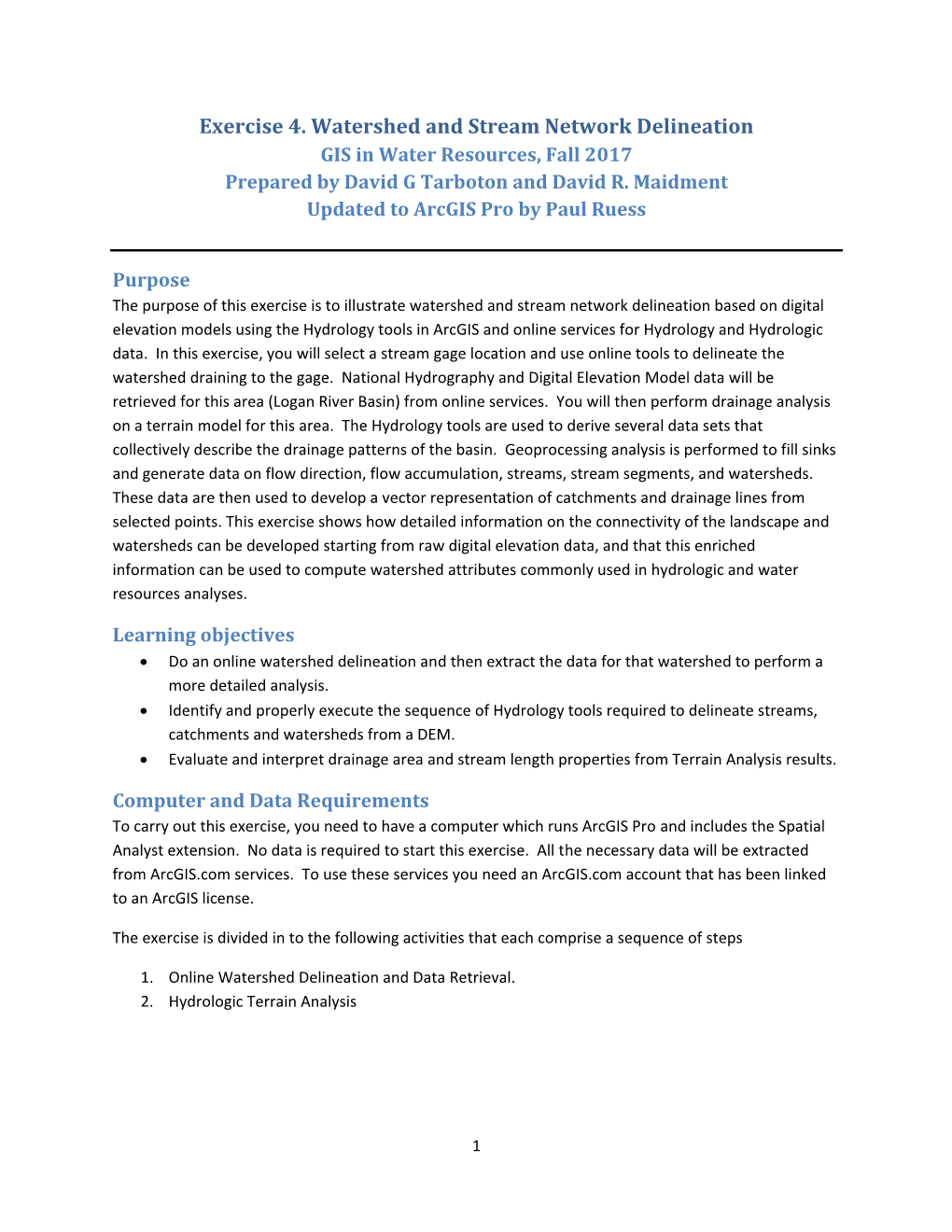 Exercise 4. Watershed and Stream Network Delineation GIS in Water Resources, Fall 2017 Prepared by David G Tarboton and David R