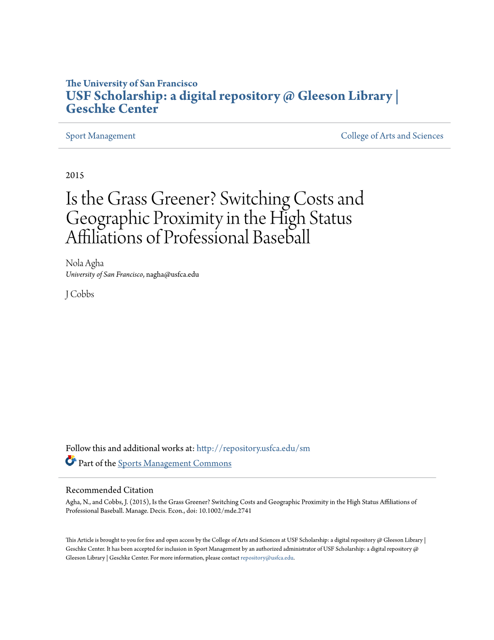 Switching Costs and Geographic Proximity in the High Status Affiliations of Professional Baseball Nola Agha University of San Francisco, Nagha@Usfca.Edu