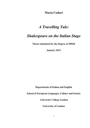 A Travelling Tale: Shakespeare on the Italian Stage Considers the Transposition from Page to Stage of Some of Shakespeare’S Plays in Italy