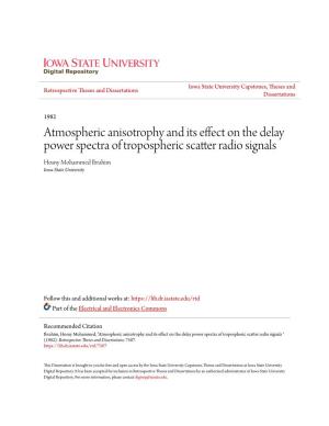 Atmospheric Anisotrophy and Its Effect on the Delay Power Spectra of Tropospheric Scatter Radio Signals Hosny Mohammed Ibrahim Iowa State University
