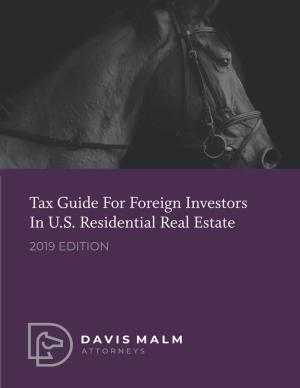 Tax Guide for Foreign Investors in U.S. Residential Real Estate 2019 EDITION in THIS GUIDE
