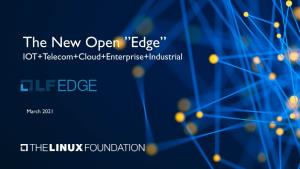 The New Open ”Edge” IOT+Telecom+Cloud+Enterprise+Industrial