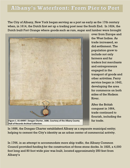 The City of Albany, New York Began Serving As a Port As Early As the 17Th Century When, in 1614, the Dutch First Set up a Trading Post Near the South End