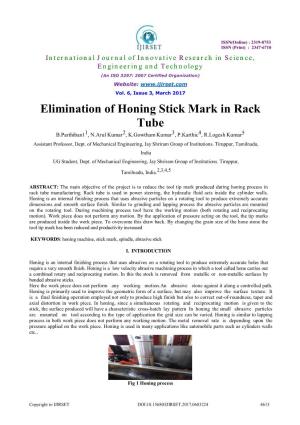 Elimination of Honing Stick Mark in Rack Tube B.Parthiban11, N.Arul Kumar2, K.Gowtham Kumar3, P.Karthic4, R.Logesh Kumar5 Assistant Professor, Dept