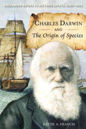 Charles Darwin and the Origin of Species Recent Titles in Greenwood Guides to Historic Events, 1500–1900