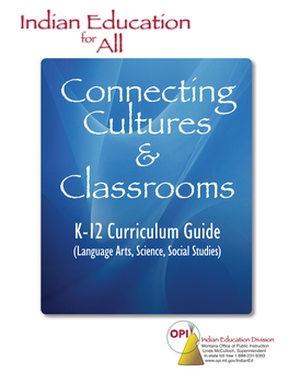 Indian Education for All Connecting Cultures & Classrooms K-12 Curriculum Guide (Language Arts, Science, Social Studies)