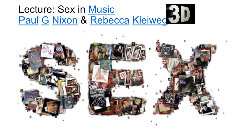 Lecture: Sex in Music Paul G Nixon & Rebecca Kleiweg