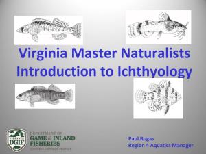 Virginia Master Naturalists Introduction to Ichthyology