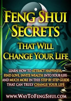 Feng Shui Secrets That Will Change Your Life 1