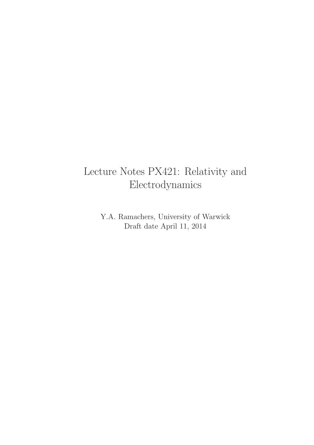 Lecture Notes PX421: Relativity and Electrodynamics