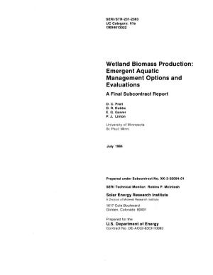 Wetland Biomass Production: Emergent Aquatic Management Options and Evaluations a Final Subcontract Report