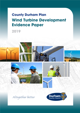 County Durham Plan Wind Turbine Development Evidence Paper 2019 CONTENTS