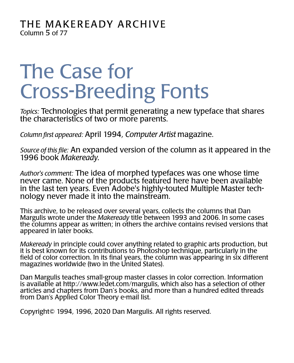 The Case for Cross-Breeding Fonts Topics: Technologies That Permit Generating a New Typeface That Shares the Characteristics of Two Or More Parents