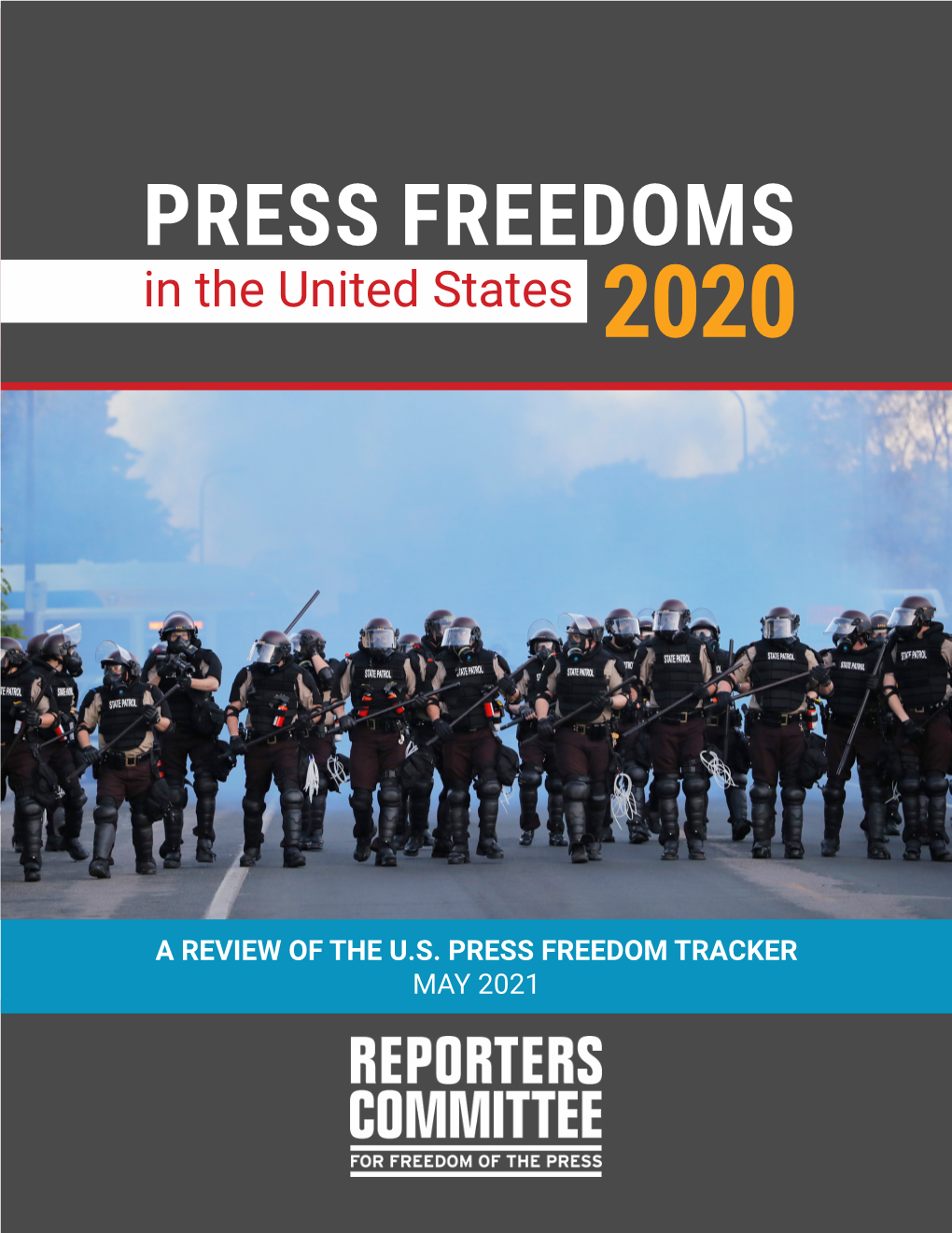 PRESS FREEDOM TRACKER MAY 2021 Press Freedoms in the United States 2020 a REVIEW of the U.S