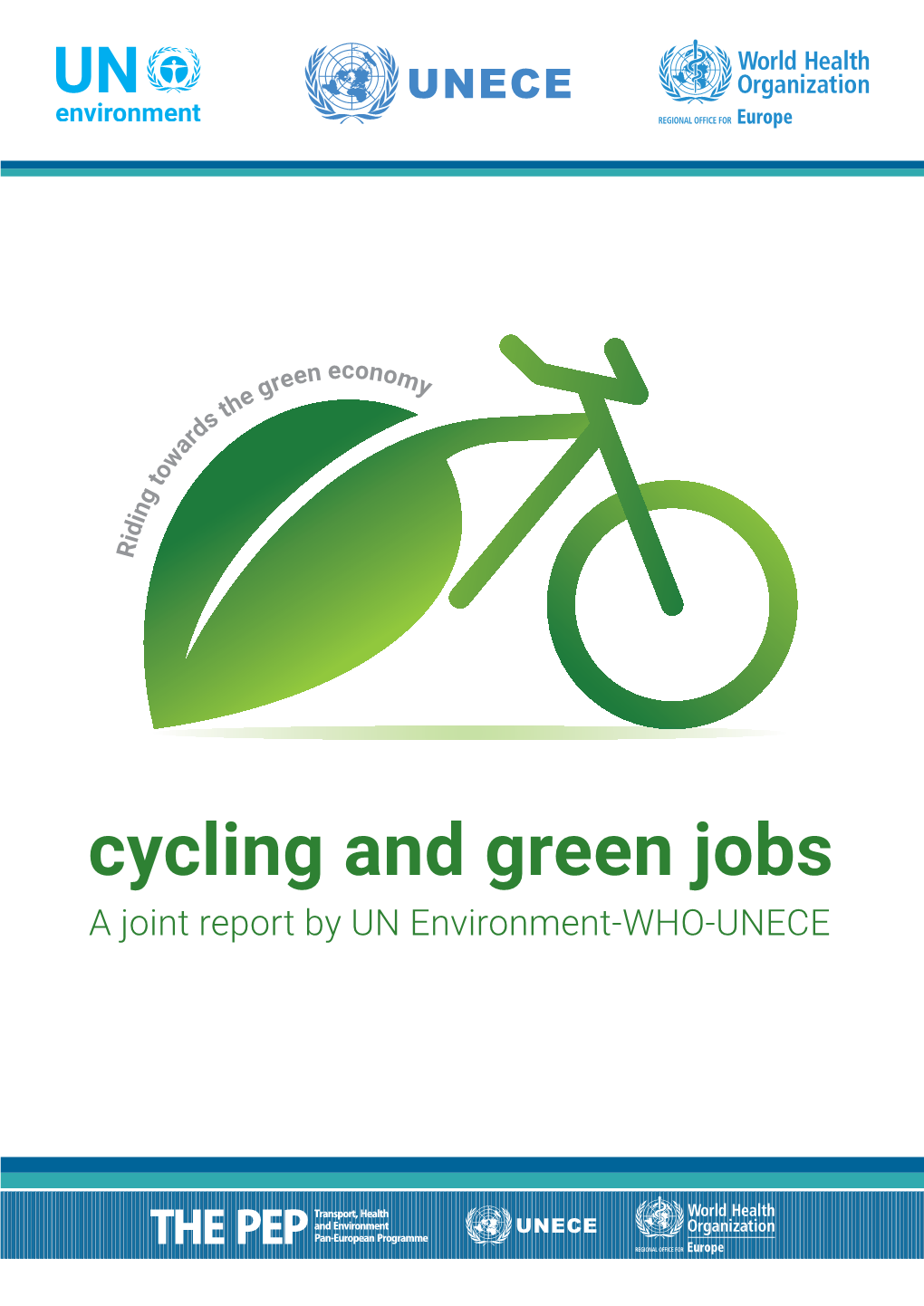 Cycling and Green Jobs a Joint Report by UN Environment-WHO-UNECE Copyright © United Nations Environment Programme, 2017