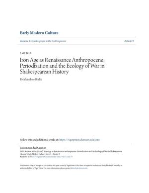 Iron Age As Renaissance Anthropocene: Periodization and the Ecology of War in Shakespearean History Todd Andrew Borlik