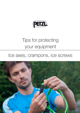 Tips for Protecting Your Equipment Ice Axes, Crampons, Ice Screws