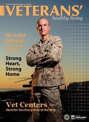 Vet Centers — Here for You Every Step of the Way Dear Veterans a Message from the Network Director Veterans’ Healthy Living Michael F