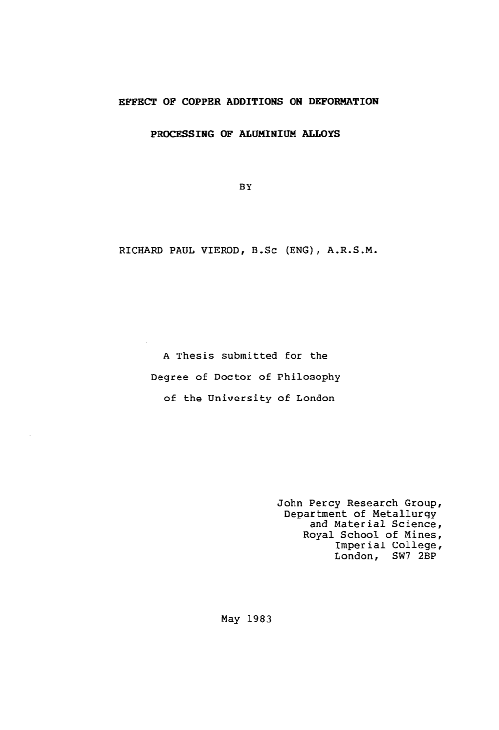 EFFECT of COPPER ADDITIONS on DEFORMATION PROCESSING of ALUMINIUM ALLOYS by RICHARD PAUL VIEROD, B.Sc (ENG), A.R.S.M. a Thesis S