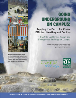 GOING UNDERGROUND on CAMPUS: Tapping the Earth for Clean, Efficient Heating and Cooling a Guide to Geothermal Energy and Underground Buildings on Campus