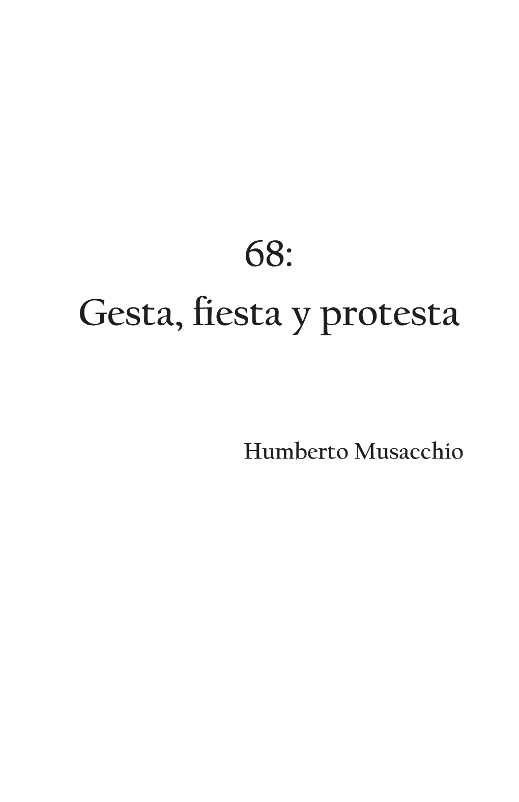 68: Gesta, Fiesta Y Protesta