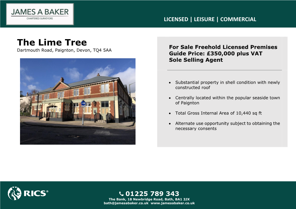 The Lime Tree for Sale Freehold Licensed Premises Dartmouth Road, Paignton, Devon, TQ4 5AA Guide Price: £350,000 Plus VAT Sole Selling Agent