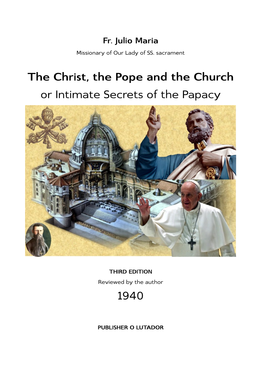 The Christ, the Pope and the Church Or Intimate Secrets of the Papacy