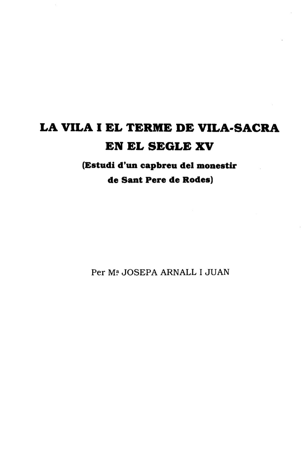 LA VILA I EL TERME DE VILA-SACRA EN EL SEGLE XV (Estudi D'un Capbreu Del Monestir De Sant Pere De Rodes)