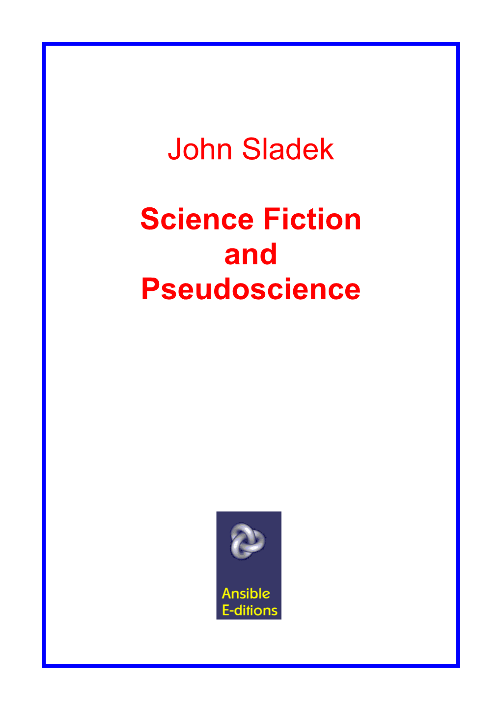 John Sladek Science Fiction and Pseudoscience