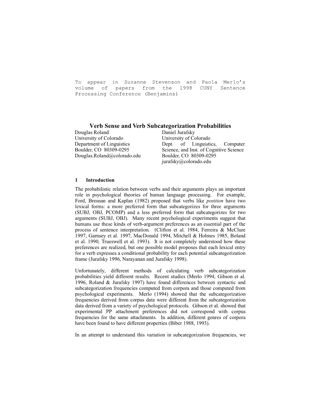 Verb Sense and Verb Subcategorization Probabilities Douglas Roland Daniel Jurafsky University of Colorado University of Colorado Department of Linguistics Dept