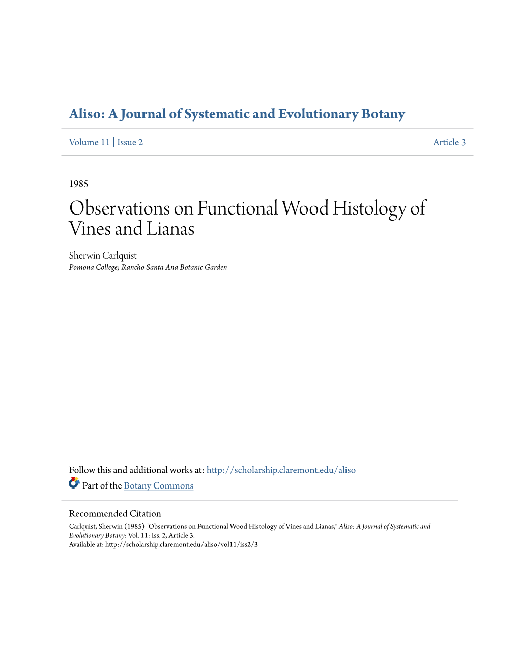 Observations on Functional Wood Histology of Vines and Lianas Sherwin Carlquist Pomona College; Rancho Santa Ana Botanic Garden