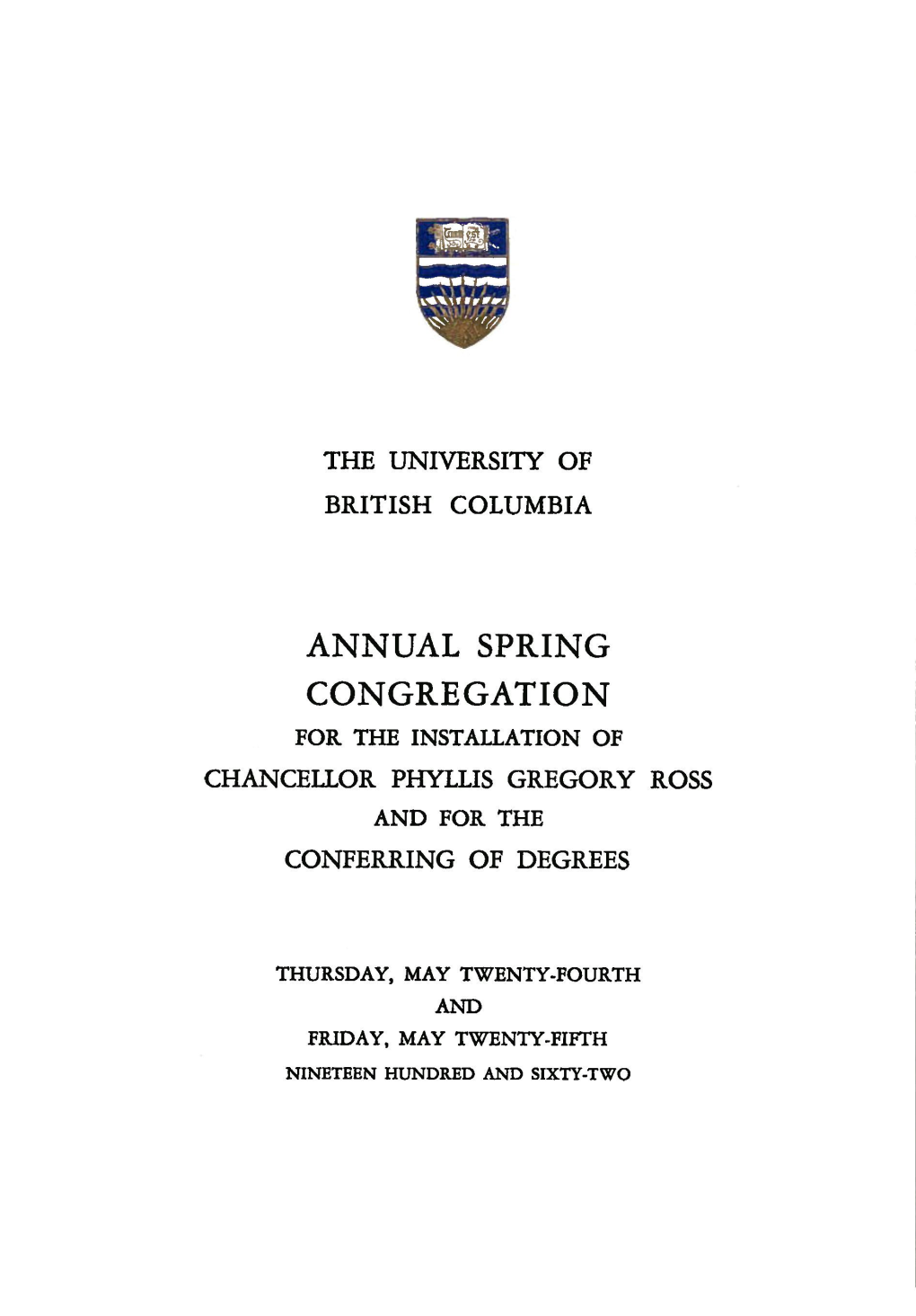 Annual Spring Congregation for the Installation of Chancellor Phyllis Gregory Ross and for the Conferring of Degrees