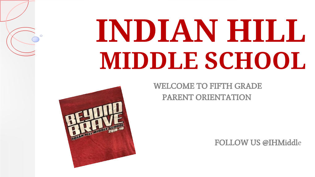 Welcome to Fifth Grade Parent Orientation Follow