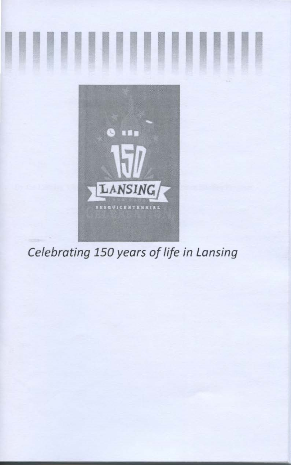 Celebrating 150 Years of I Ife in Lansing