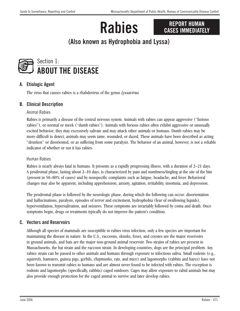 Rabies CASES IMMEDIATELY (Also Known As Hydrophobia and Lyssa)