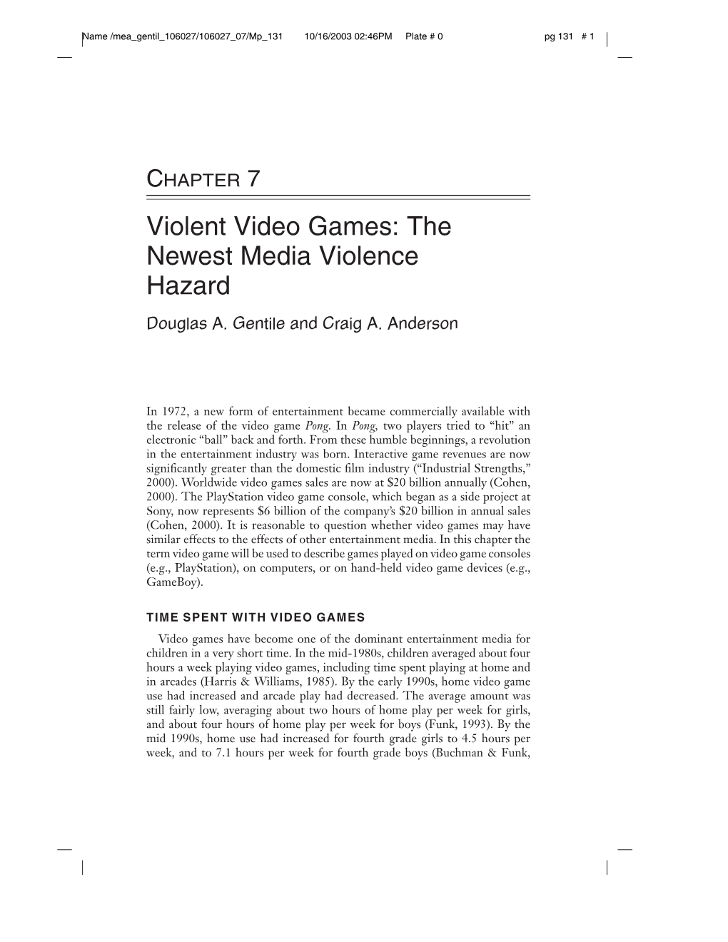 Violent Video Games: the Newest Media Violence Hazard