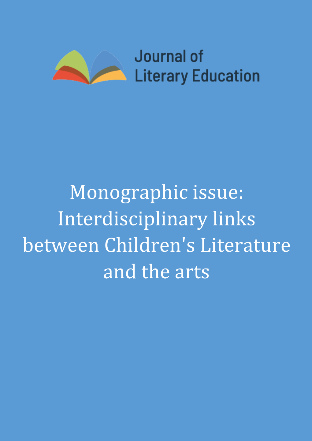 Monographic Issue: Interdisciplinary Links Between Children's Literature and the Arts