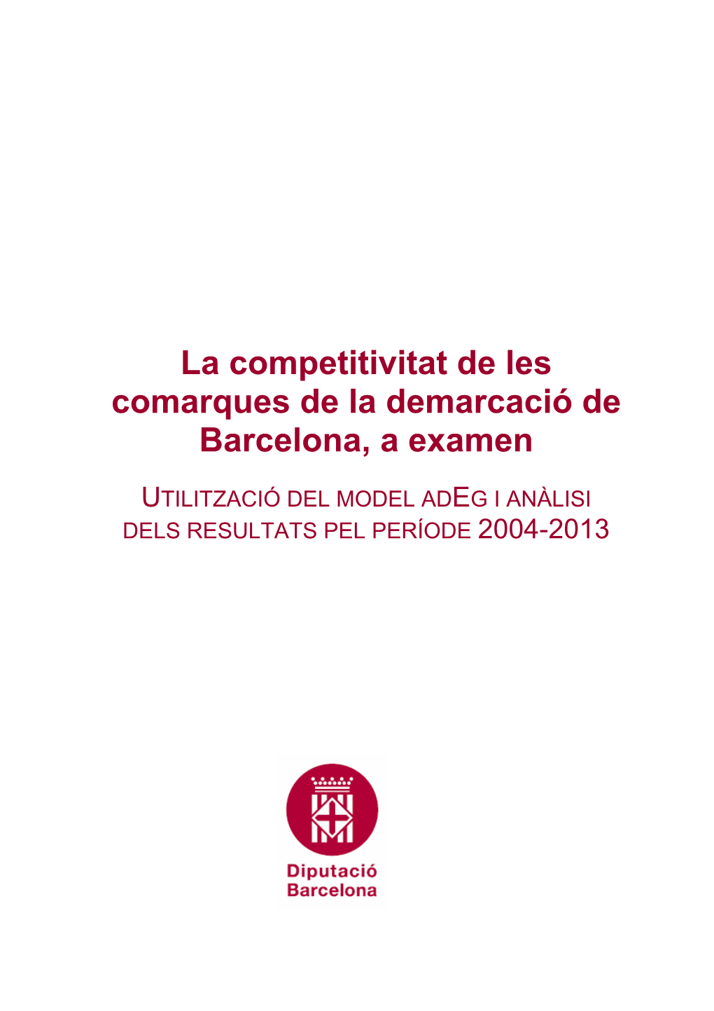 La Competitivitat De Les Comarques De La Demarcació De Barcelona, a Examen